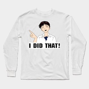 Shinji I DID THAT Long Sleeve T-Shirt